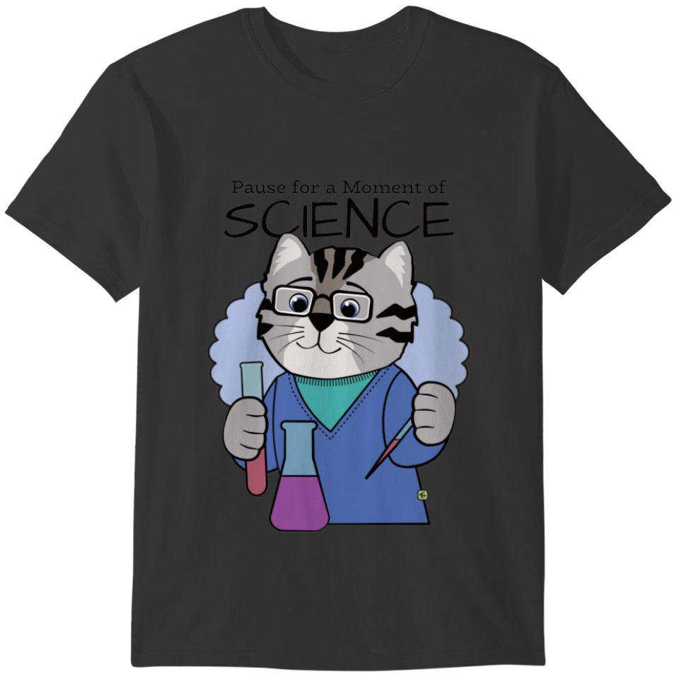Pause for a Moment of Science Cute Cat T-shirt