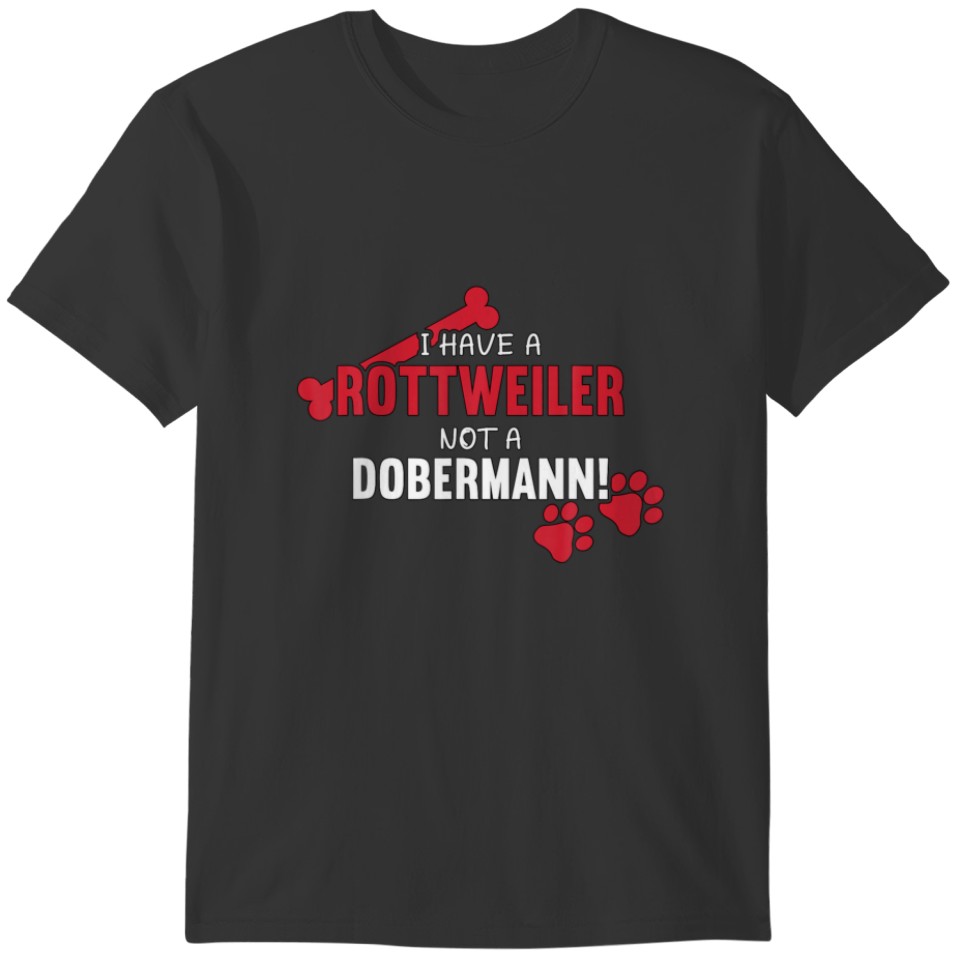 I Have A Rottweiler Dog Lover Rottie T-shirt