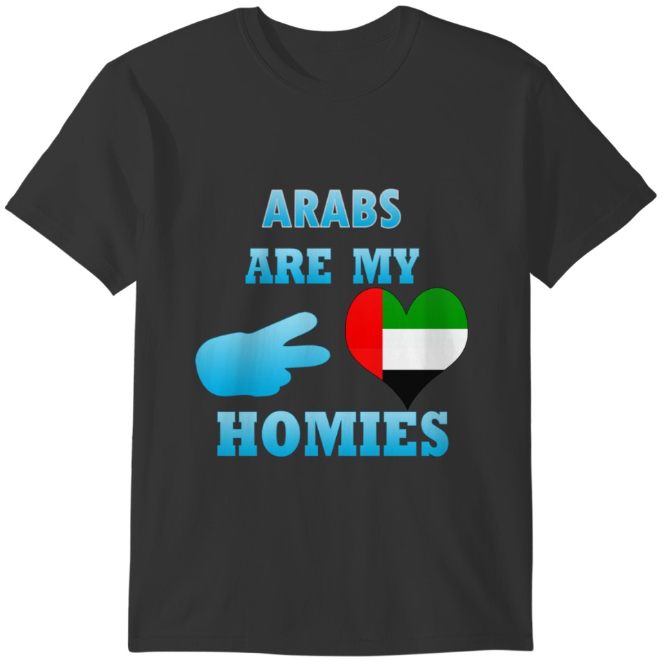 arabs are my Homies T-shirt