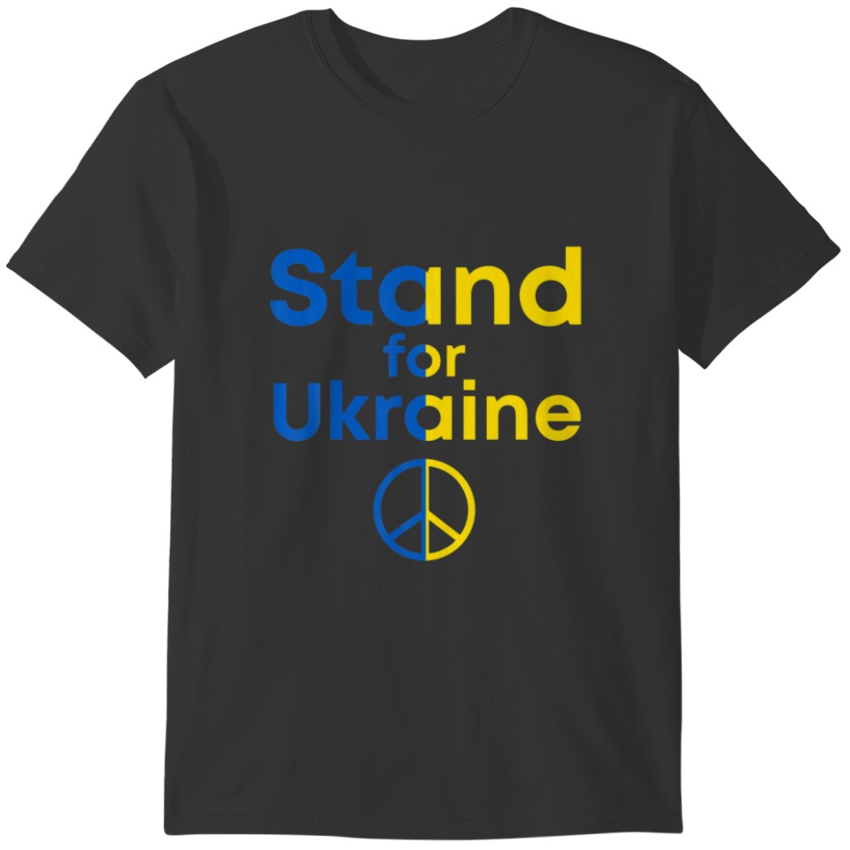 Stand For Ukraine Peace In Ukraine Support For Ukr T-shirt