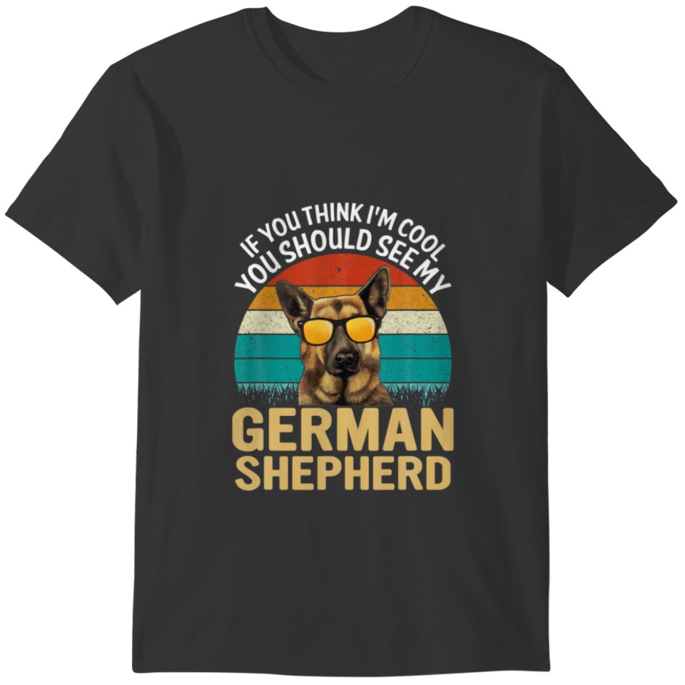 German Shepherd Retro Vintage Cute Dog Funny Sayin T-shirt