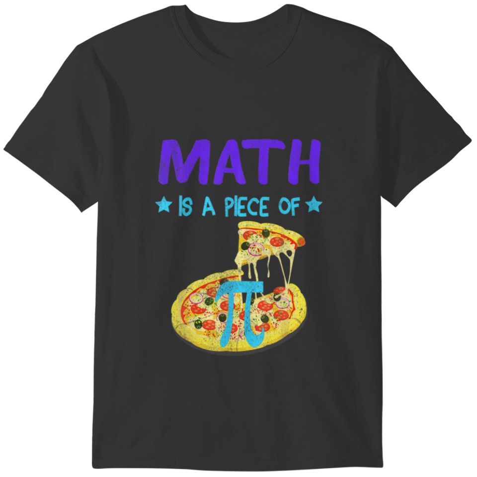 Pi Day 3.14 Math Is A Piece Of Pizza Funny Design T-shirt