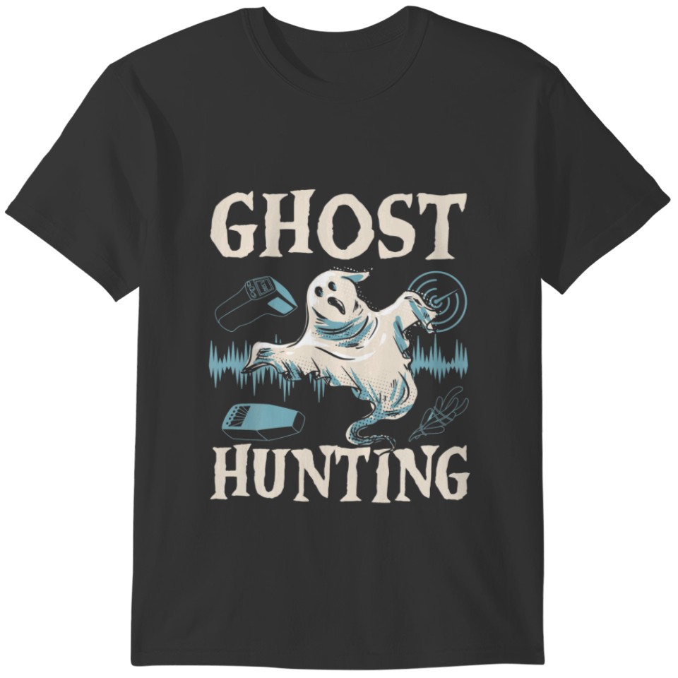Ghost Hunting Halloween Season Spooky Trick Or Tre T-shirt