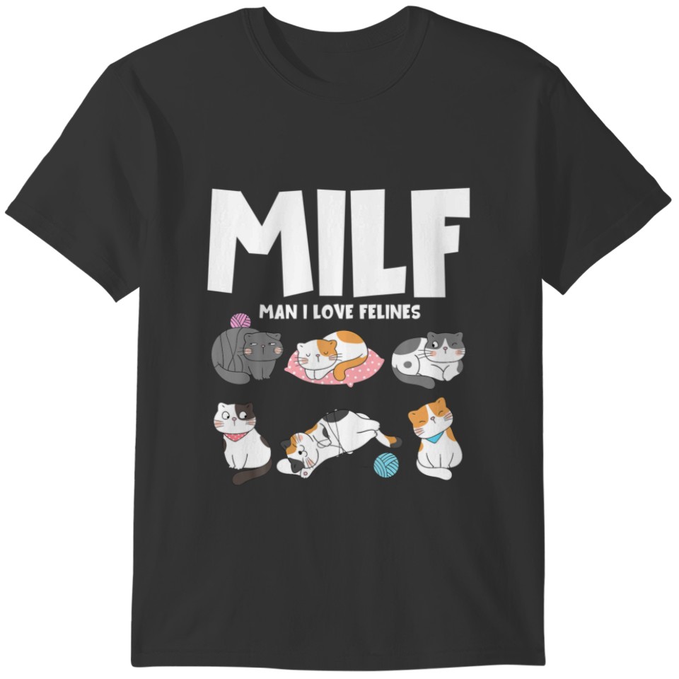 MILF Man I Love Felines Cute Cat T-shirt