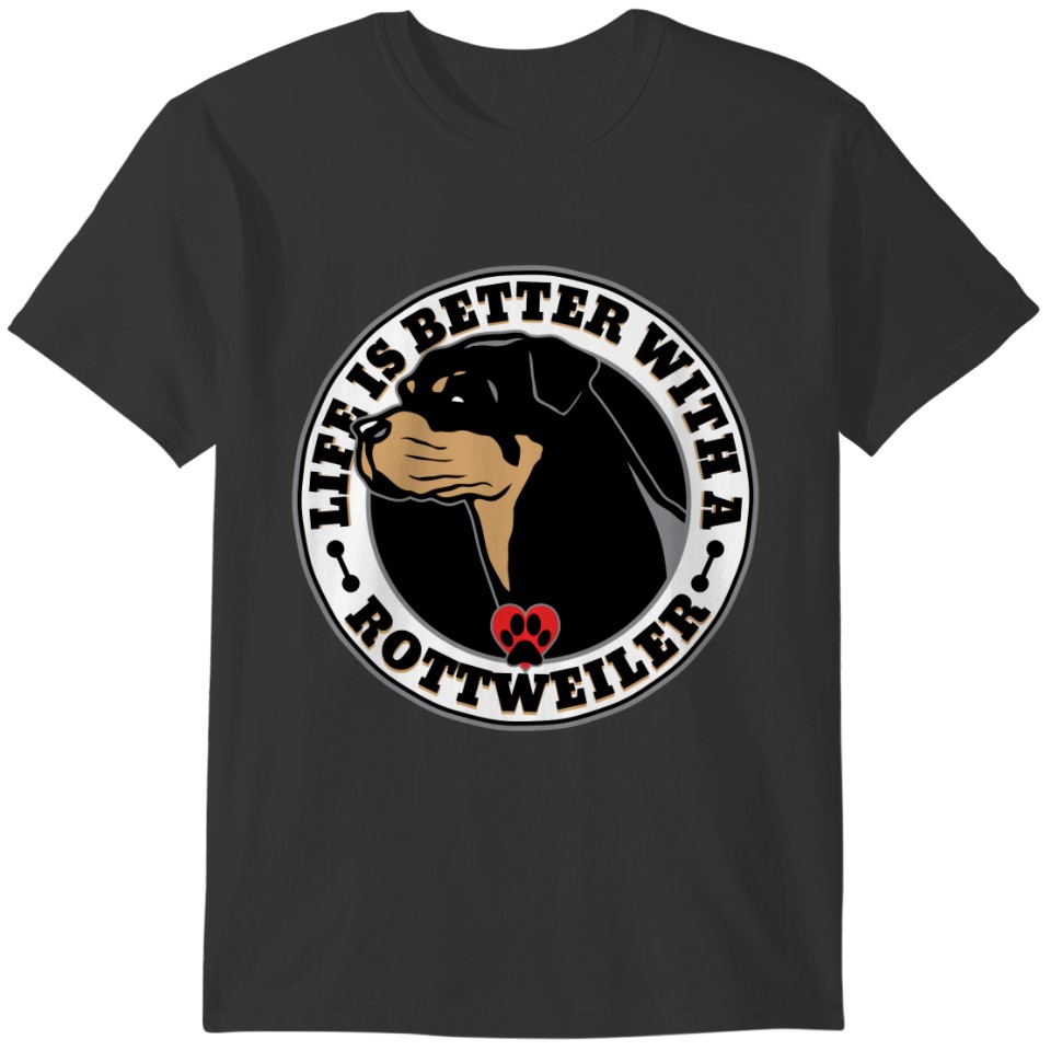 Life Is Better With A Rottweiler Dog Breed T-shirt