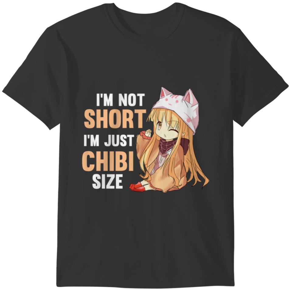 I'm Not Short I'm Chibi Size Funny Kawaii Anime T-shirt