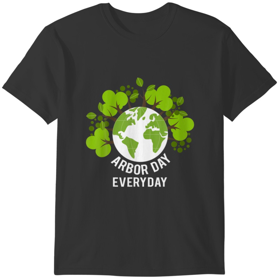 Arbor Day Everyday Earth Planet Anniversary Men Wo T-shirt