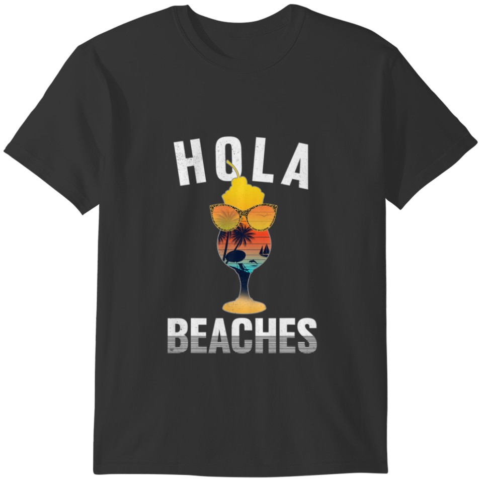 Hola Beaches For Women Men Funny Beach Vacation Su T-shirt
