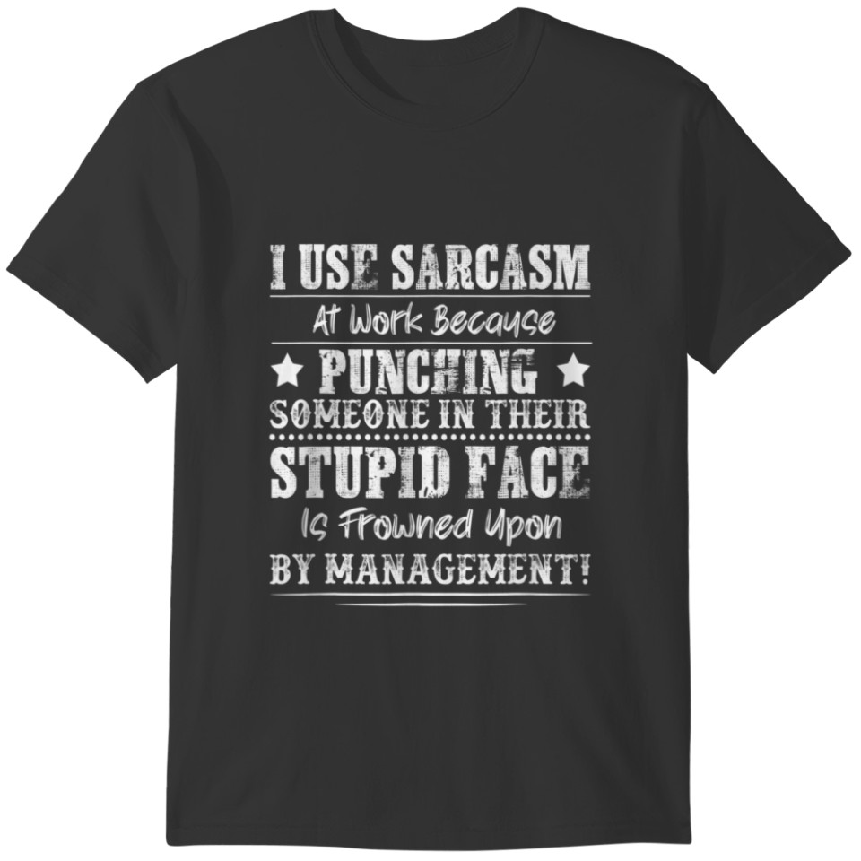 Vintage I Use Sarcasm At Work Because Punching Quo T-shirt