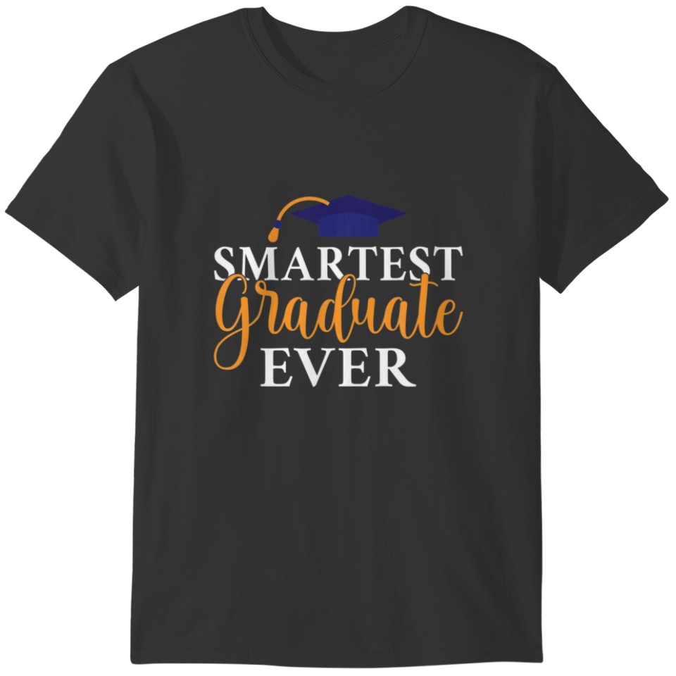 Smartest Graduate Ever College School Grad T-shirt