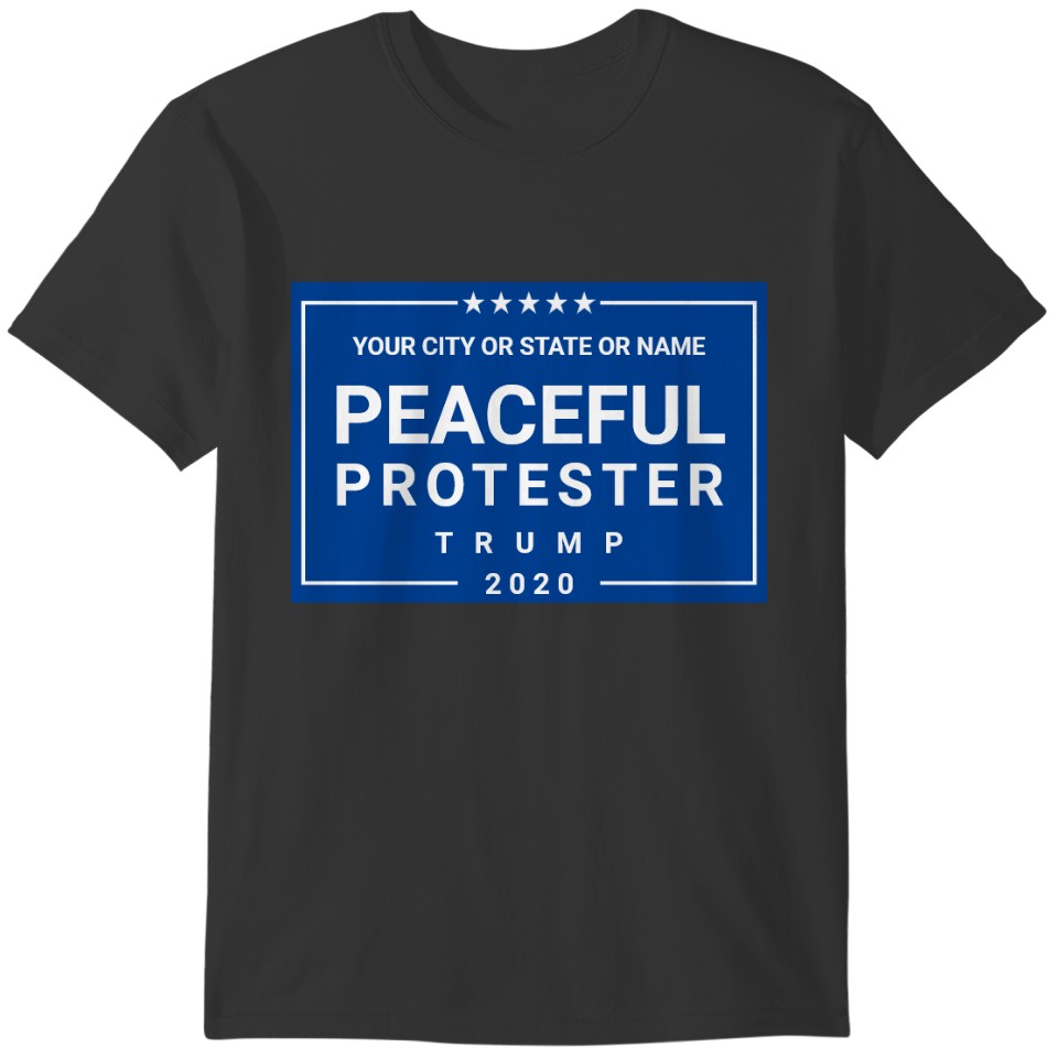 Trump 2020 Peaceful Protester Blue T-shirt