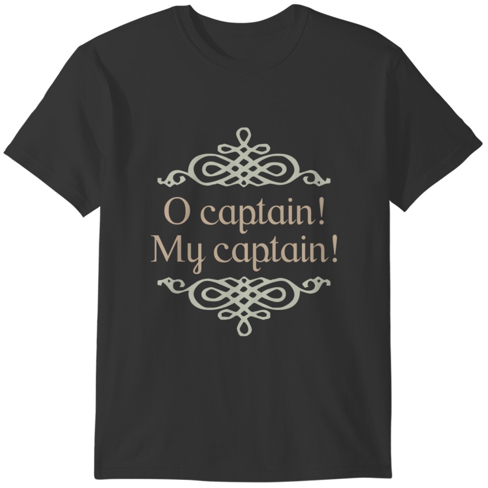 O captain! My captain! Classic Quote T-shirt