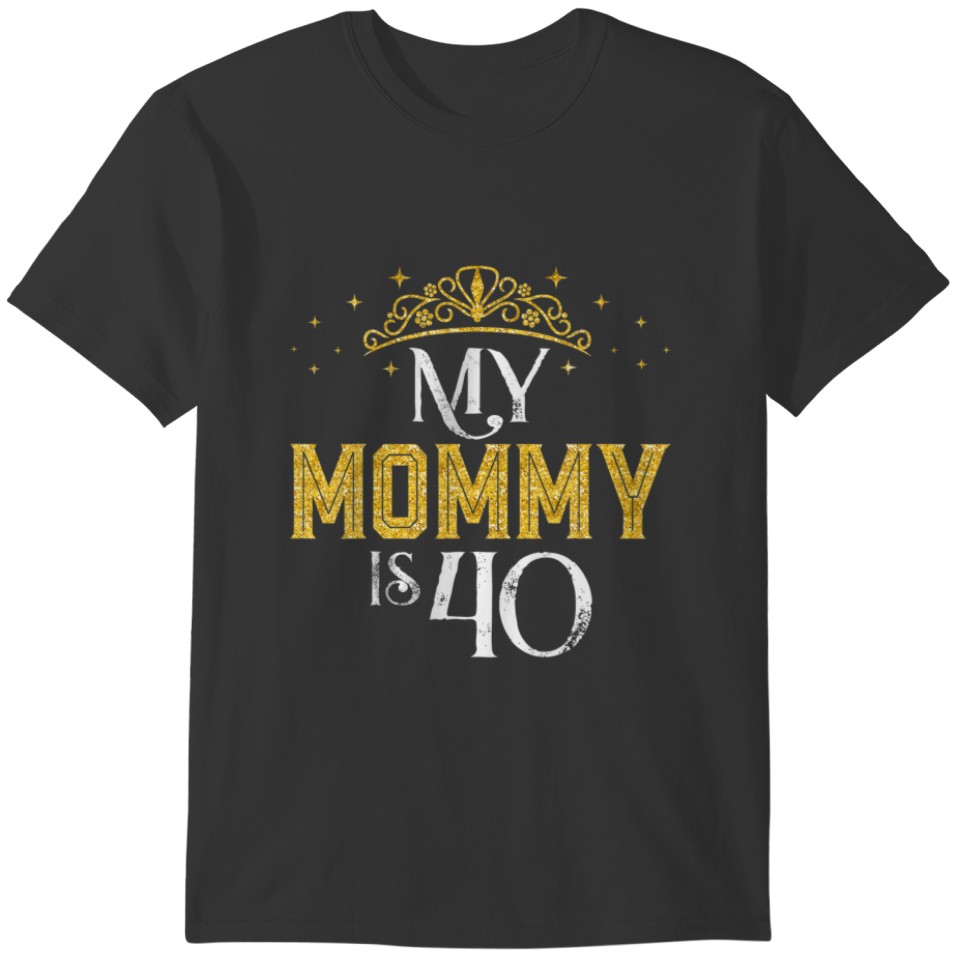 My Mommy Is 40 Years Old 1982 40Th Birthday Gift F T-shirt