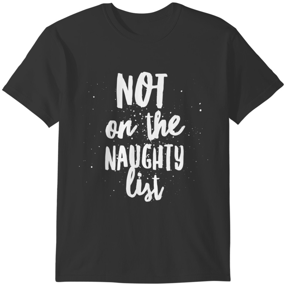 Not on the naughty list T-shirt