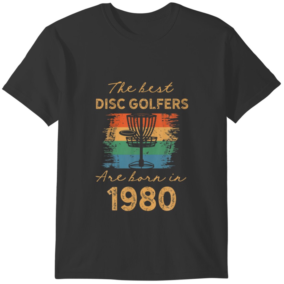 Cool Disc Golf 1980 Birthday Gift 40th Birthday Fr T-shirt