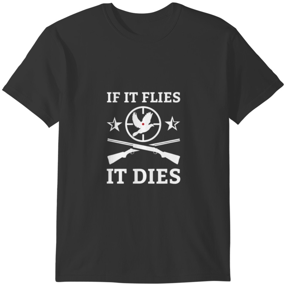 Vintage If It Flies It Dies Dove Hunting Season Do T-shirt