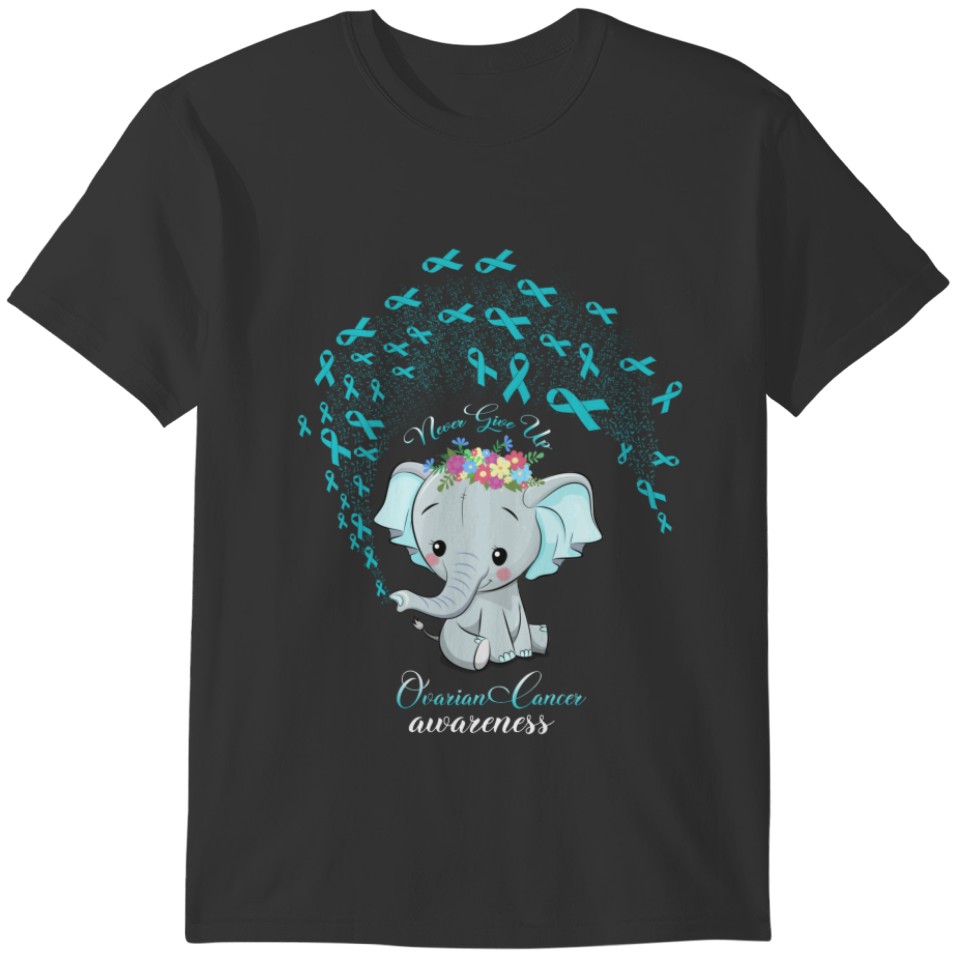 Never Give Up Elephant Ovarian Cancer Awareness T-shirt