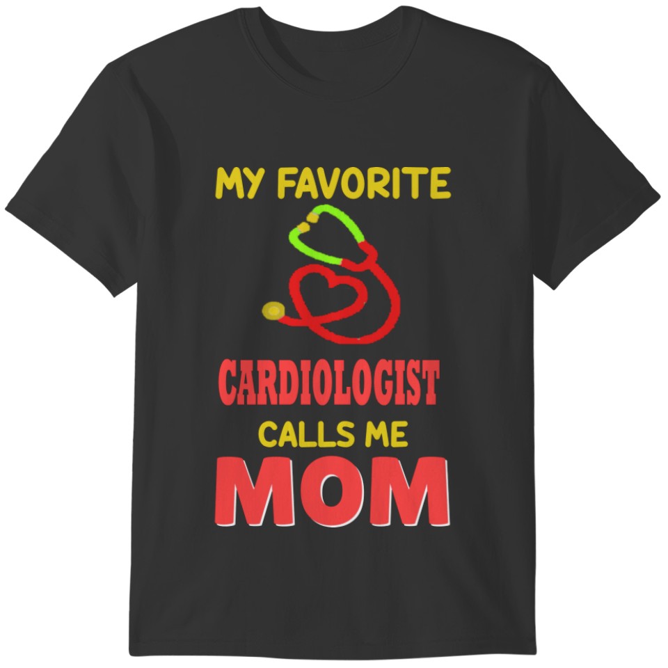 Proud Mom of A Doctor Cardiologist T-shirt