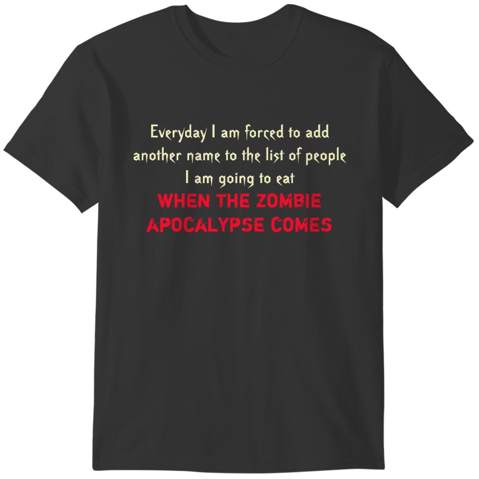 Zombie Apocalypse Quote Funny Dark T-shirt