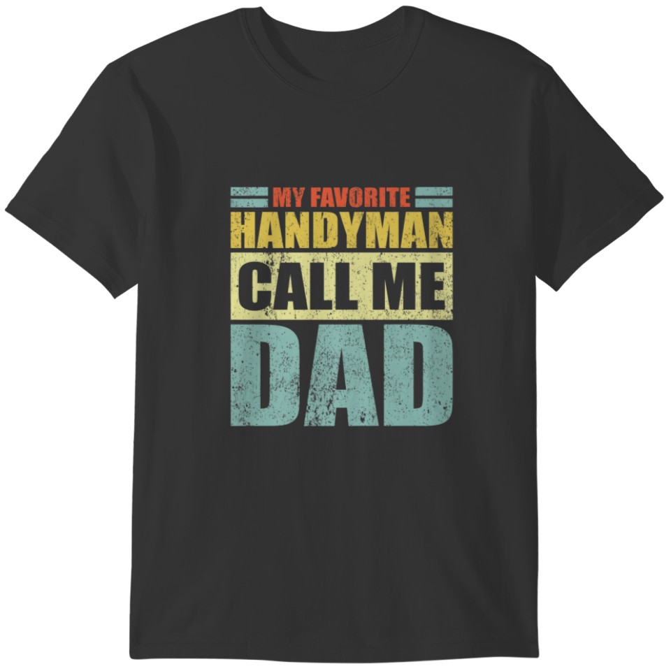 Mens Funny My Favorite Handyman Calls Me Dad Fathe T-shirt