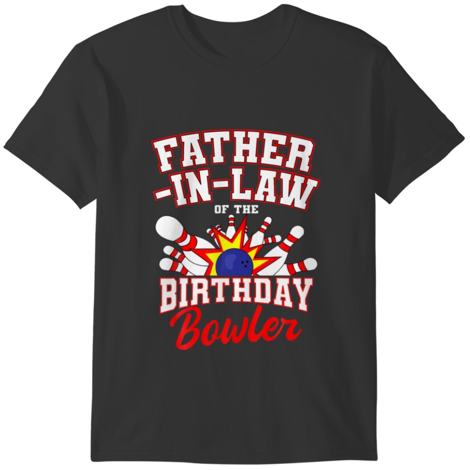 Father-In-Law Of The Birthday Bowler Bday Bowling T-shirt