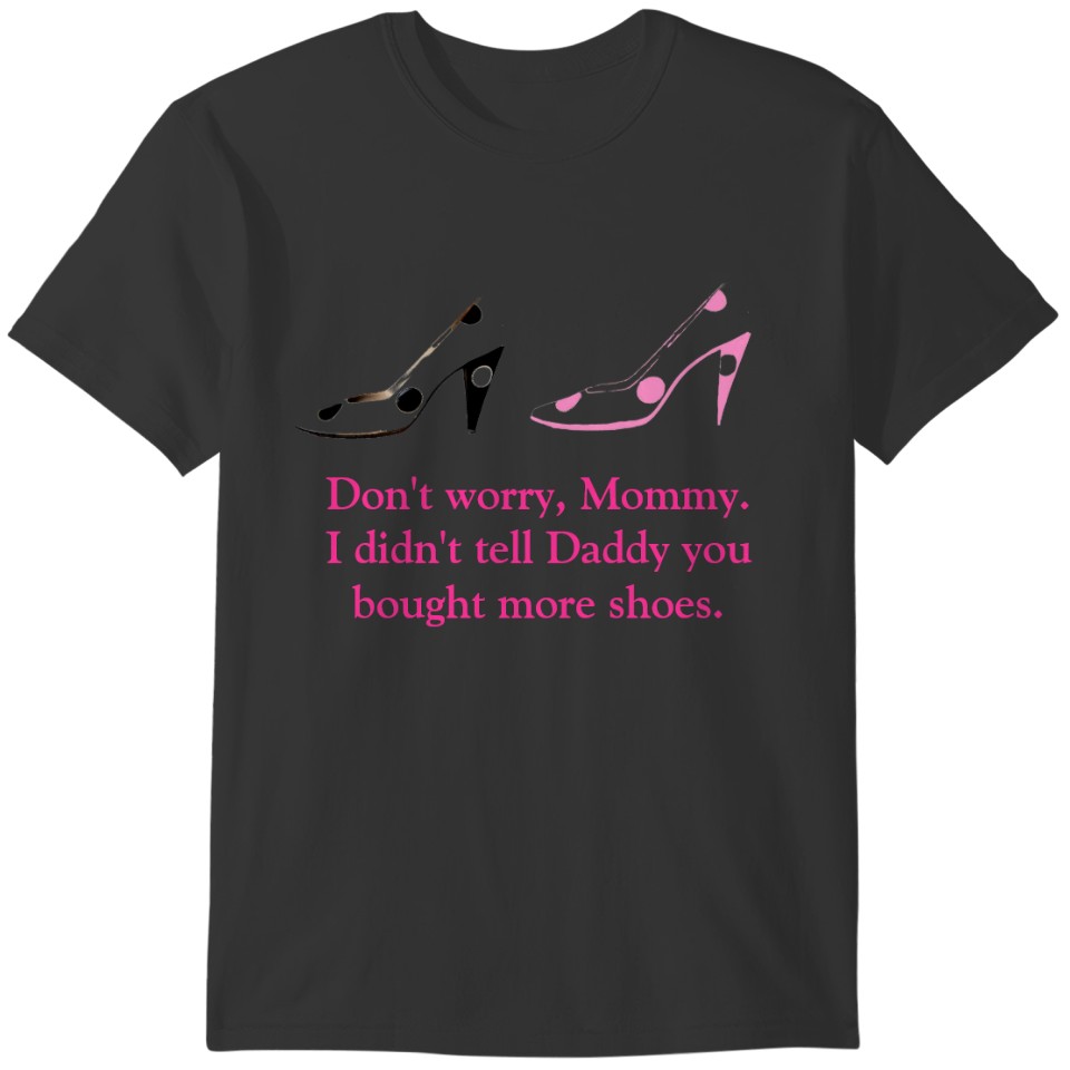 Mother Daughter Shoe Shopping Secrets T-shirt