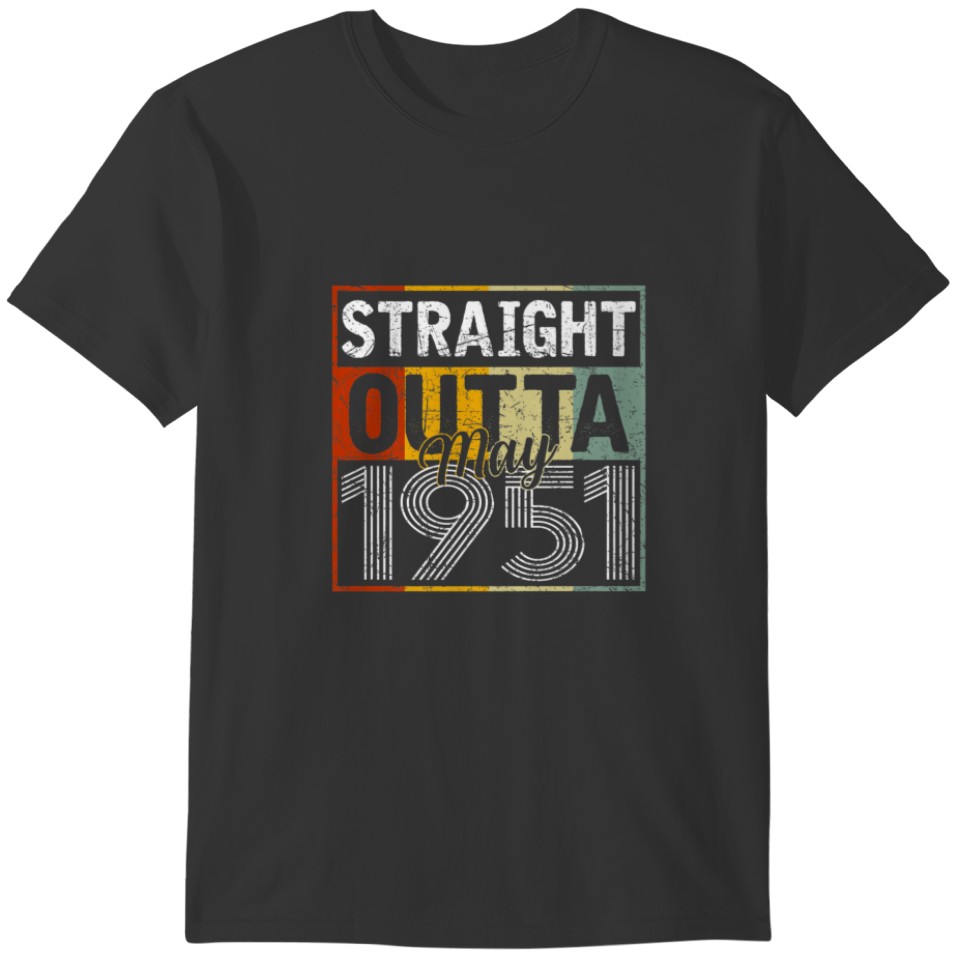 Straight Outta May 1951 Men Women Vintage 71St Bir T-shirt