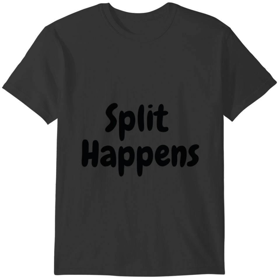 Split Happens Cute T-shirt