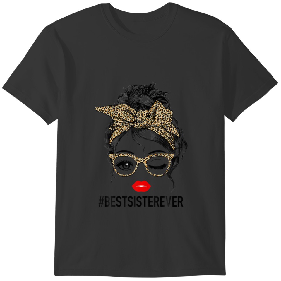 Best Sister Ever T Mother's Day Messy Bun Gift T-shirt