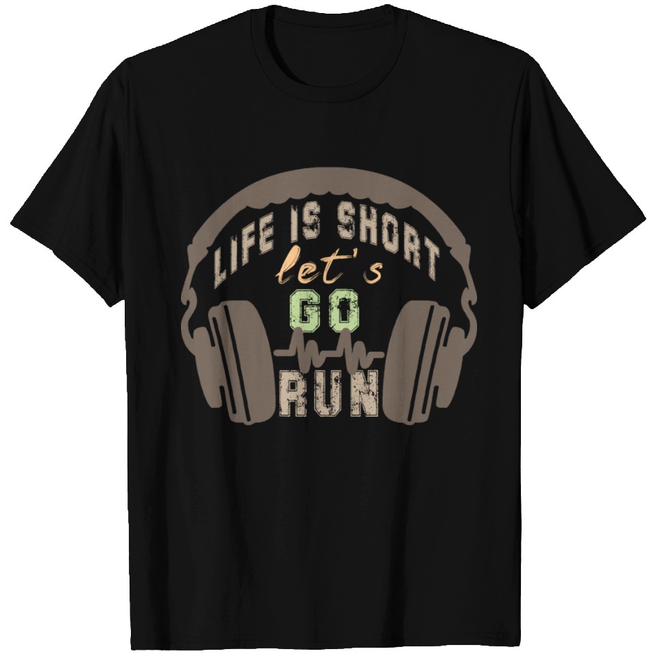 Life is short let s go run T-shirt | ID 10417459 by Bin Li | Printblur