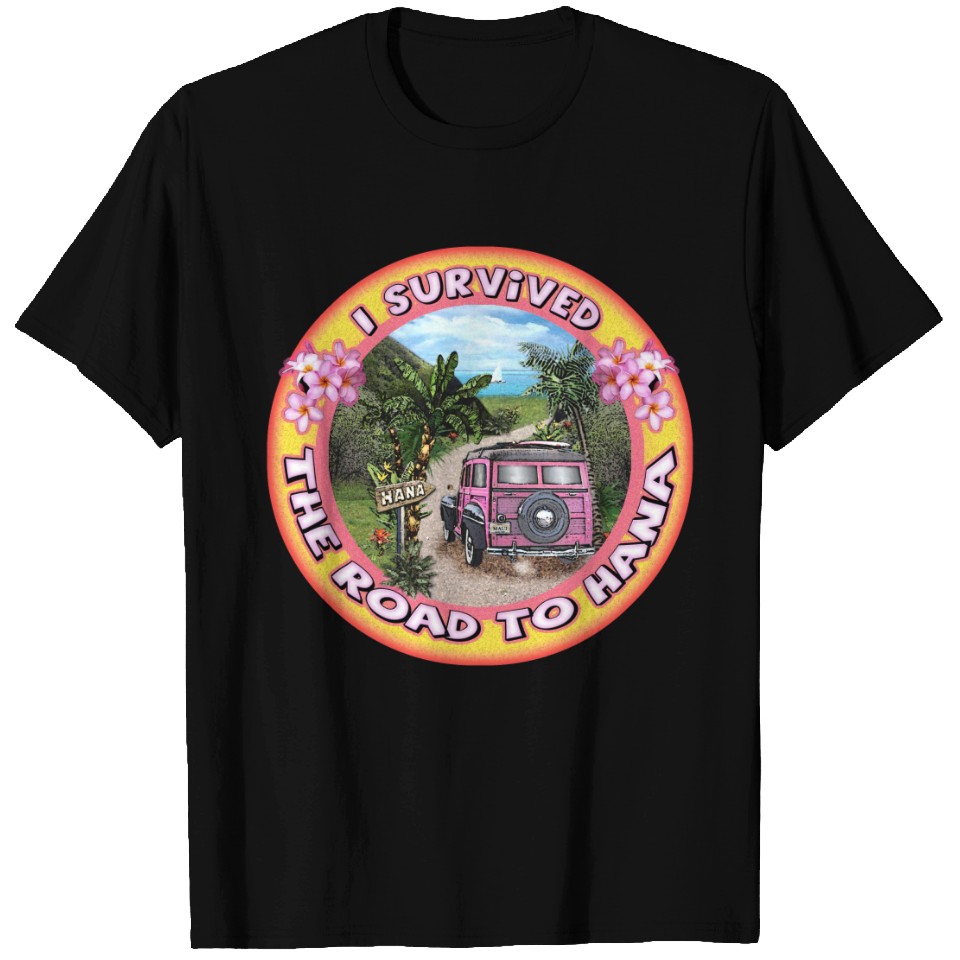 I survived the Road to Hana T-shirt | ID 12296823 by Chris Wright