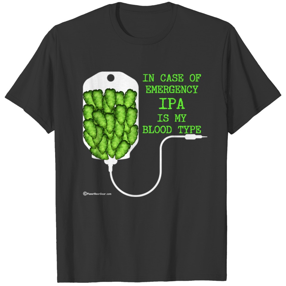 IPA Is My Blood Type T-shirt