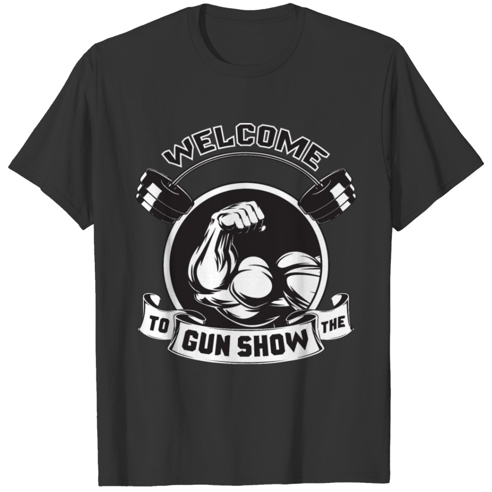 Welcome To The Gun Show T-shirt