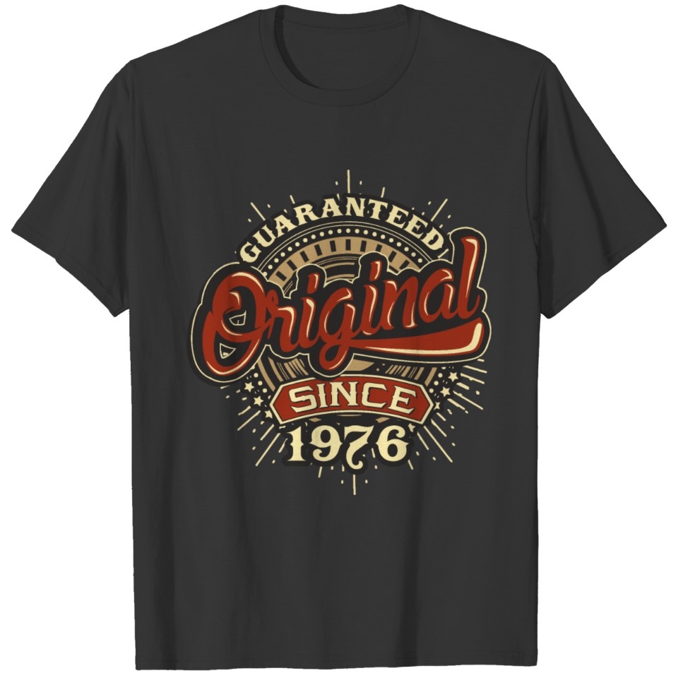 Birthday guaranteed since 1976 T-shirt