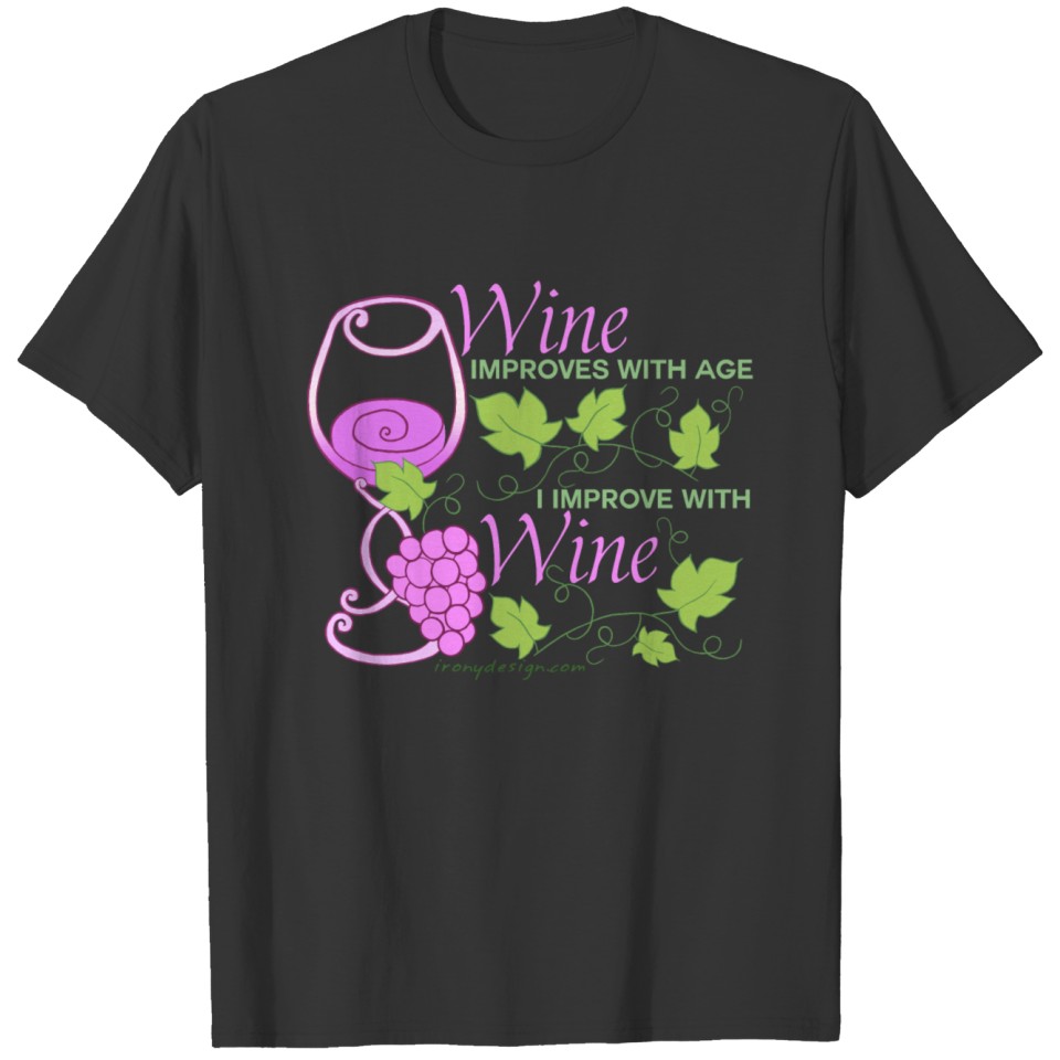 Wine Improves With Age 2 T Shirts