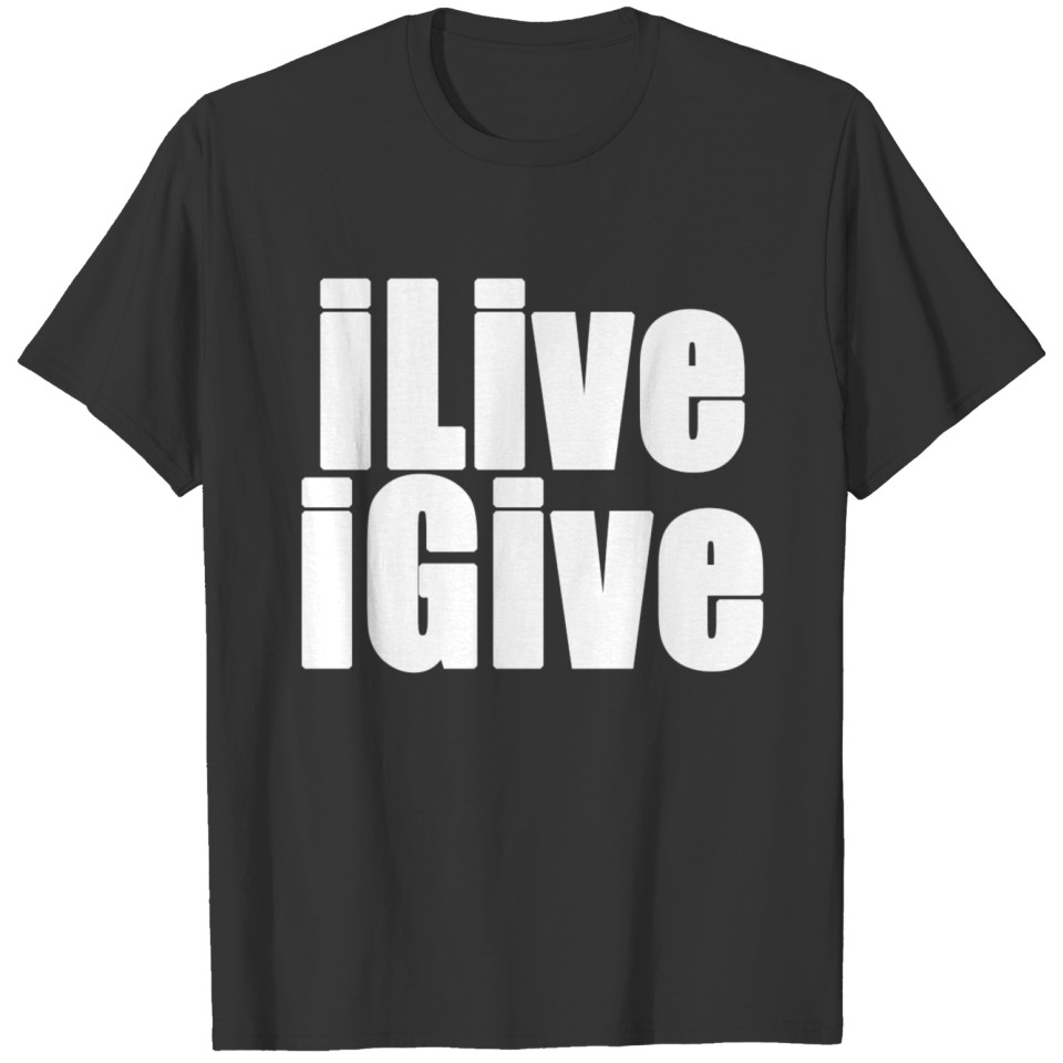 iLive and iGive T-shirt