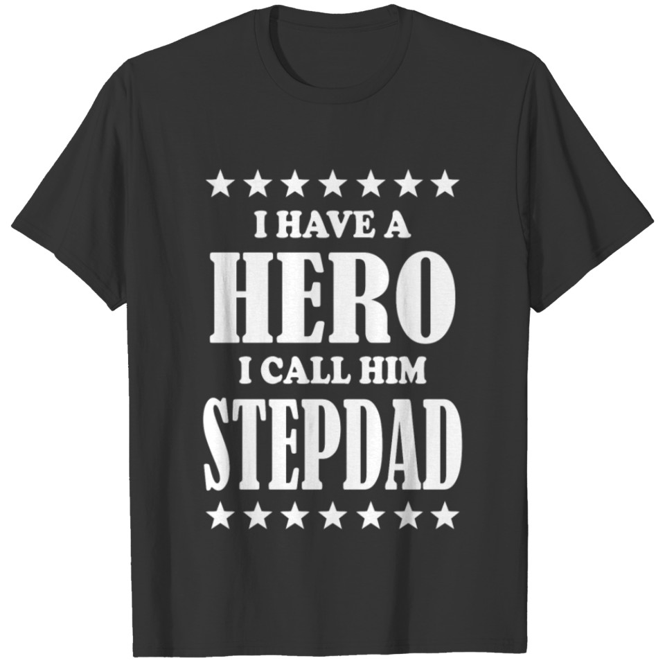 I Have A Hero I Call Him Stepdad T-shirt