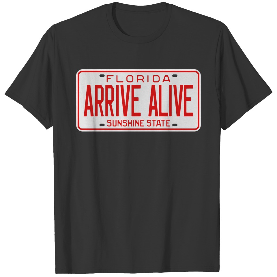 ARRIVE ALIVE T-shirt