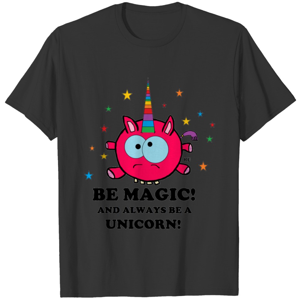Be magic Unicorn statement shirt T-shirt