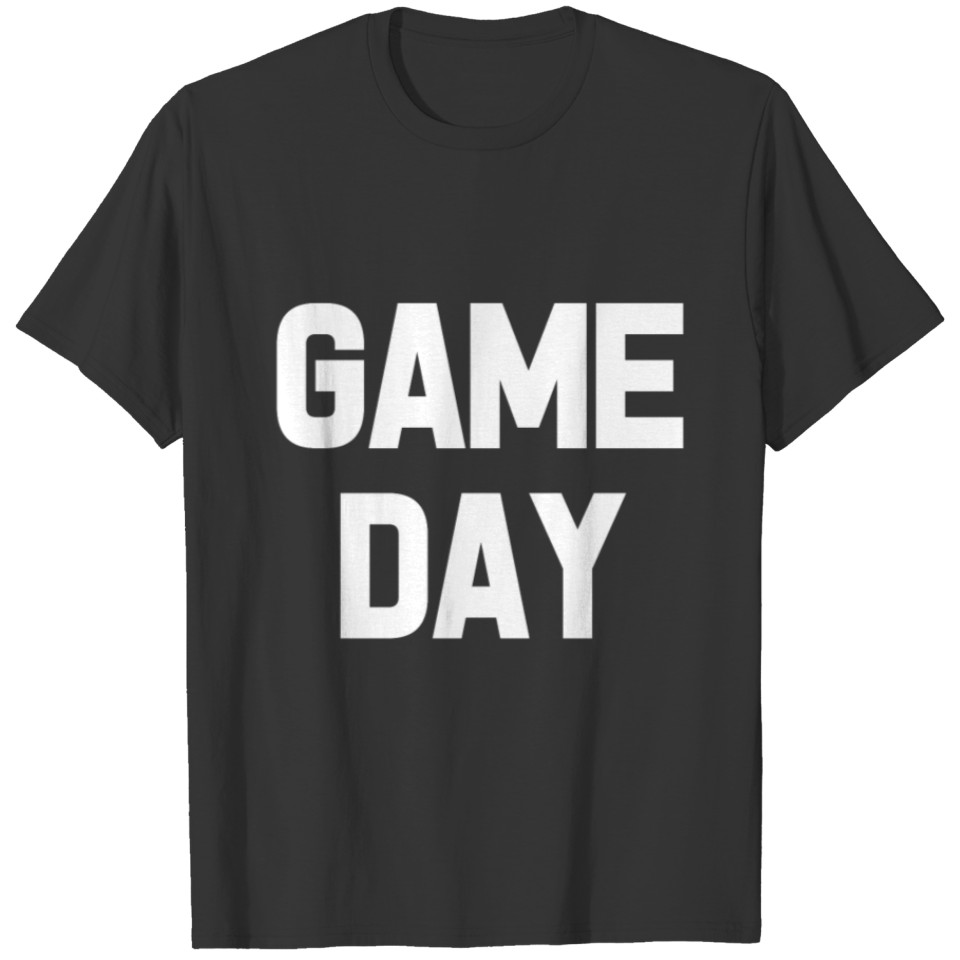 Game Day funny saying shirt T-shirt