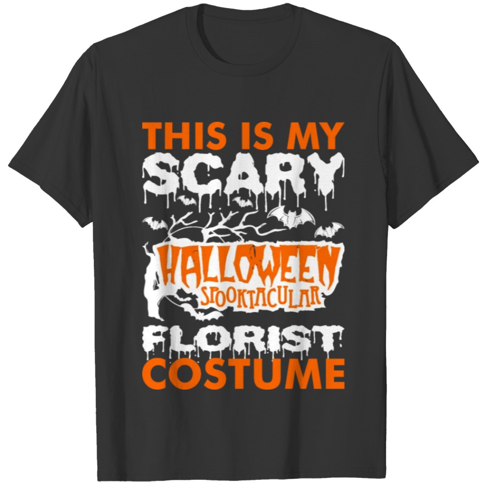 My Scary Halloween Spooktacular Florist Costume T T-shirt