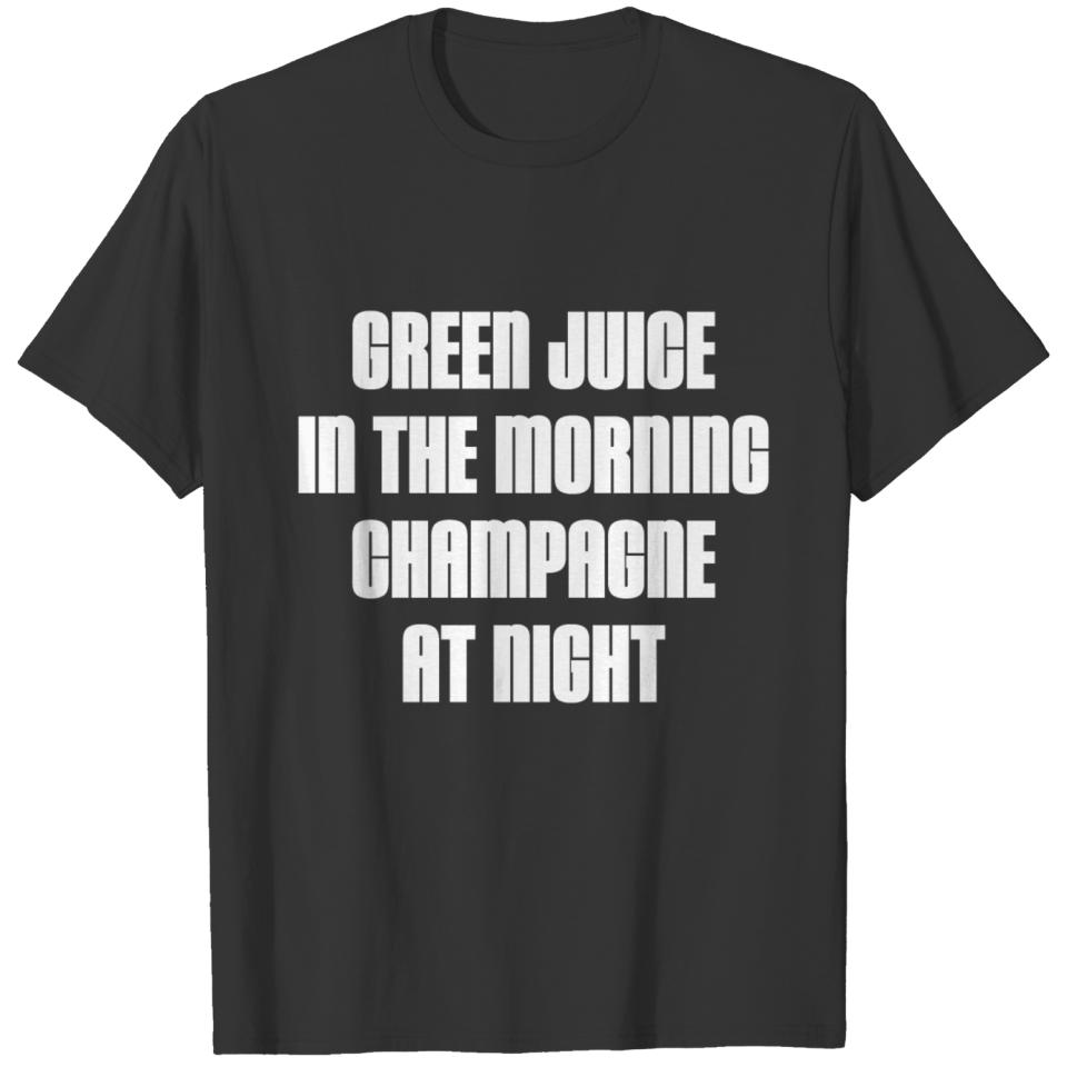 GREEN JUICE AND CHAMPAGNE T-shirt