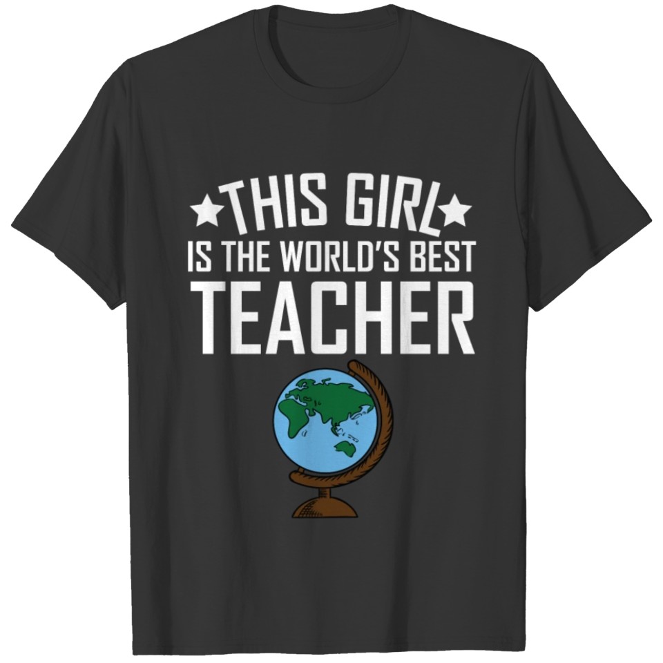 This Girl Is The World's Best Teacher T-shirt