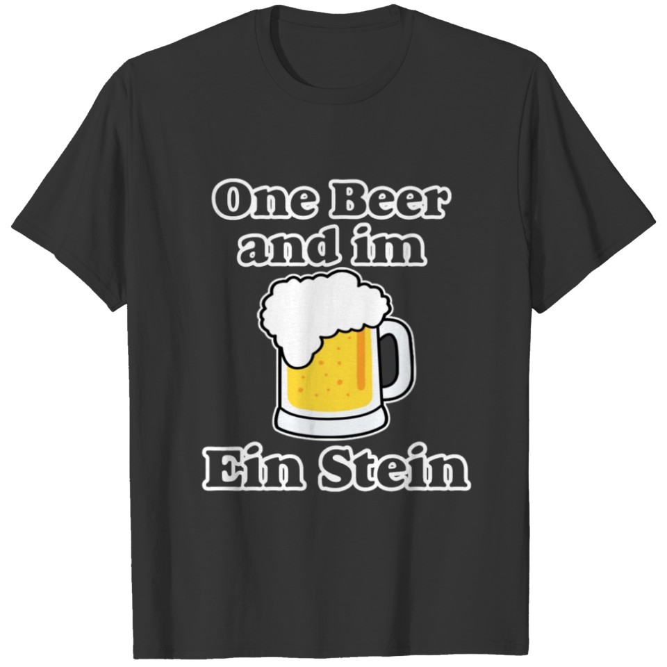 One Beer and im Einstein. T-shirt