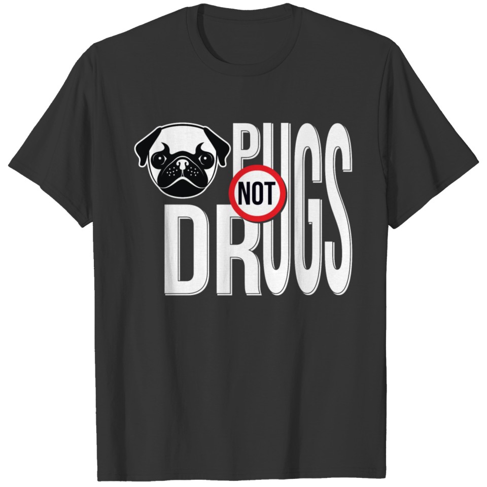 Pugs not Drugs T-shirt