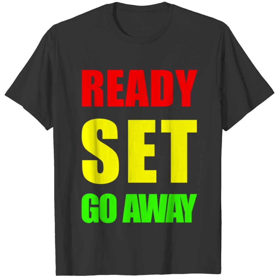 Ready, set, ... T-shirt