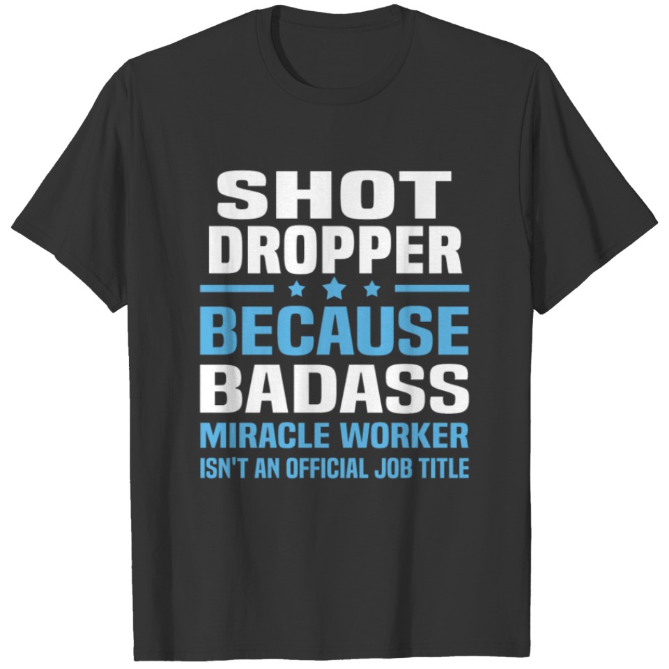 Shot Dropper T-shirt