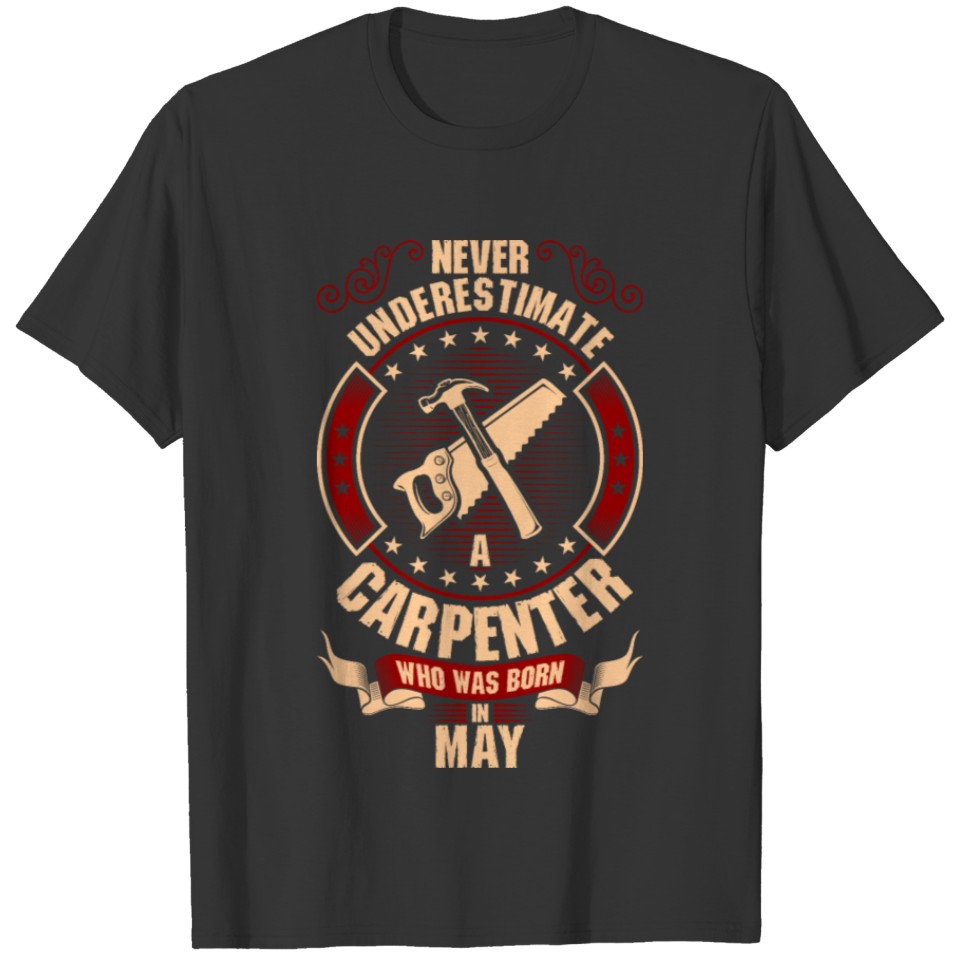 Never Underestimate A Carpenter T-shirt