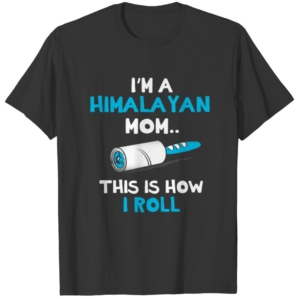 Himalayan This How I Roll T-Shirt T-shirt