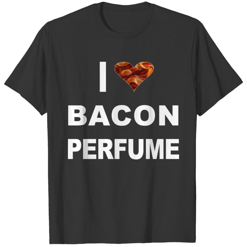 Bacon perfume T-shirt